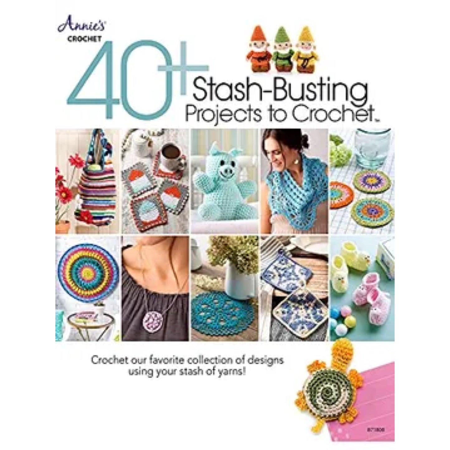 40+ Stash-Busting Projects to Crochet Book