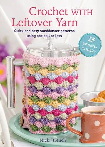 Crochet with Leftover Yarn Book