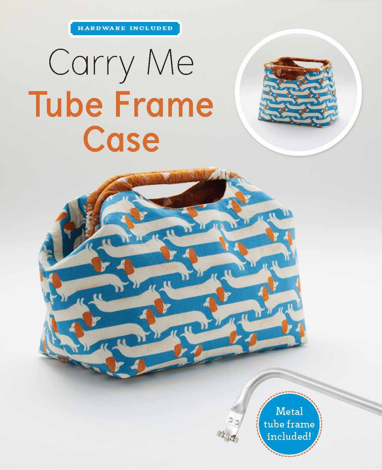 Carry Me Tube Frame Case Pattern & Hardware