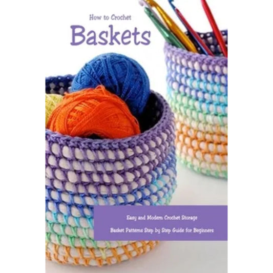 How to Crochet Baskets Book