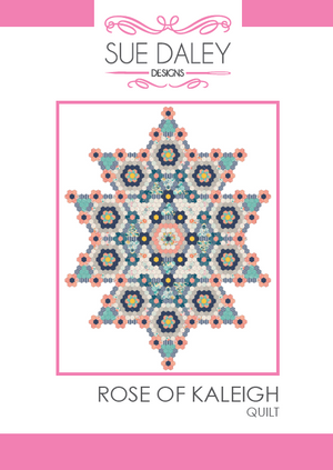 Rose of Kaleigh Quilt Pattern by Sue Daley